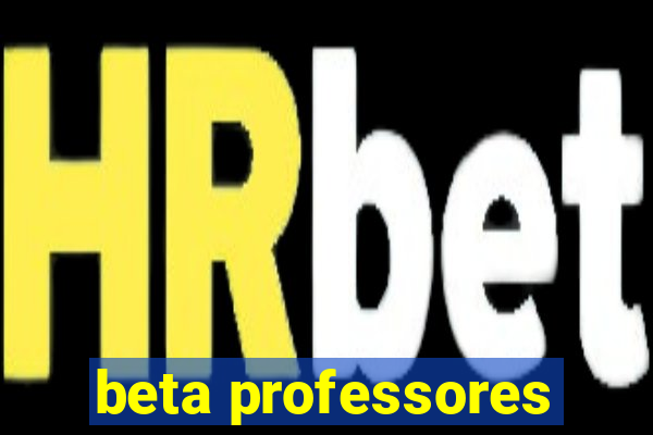 beta professores